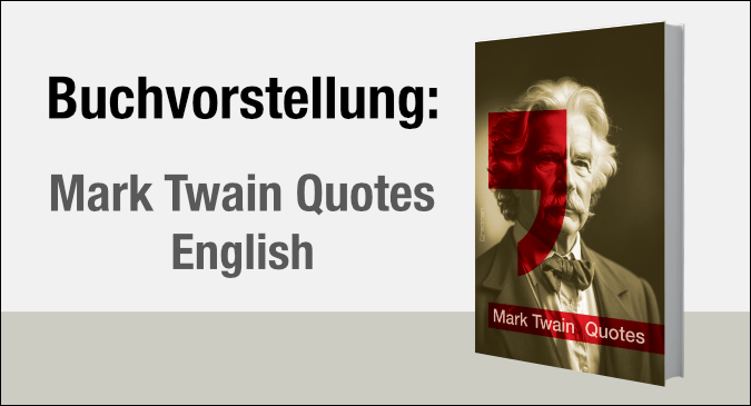 Mark Twain Quotes – Timeless Wisdom and Humor in a Must-Have Book